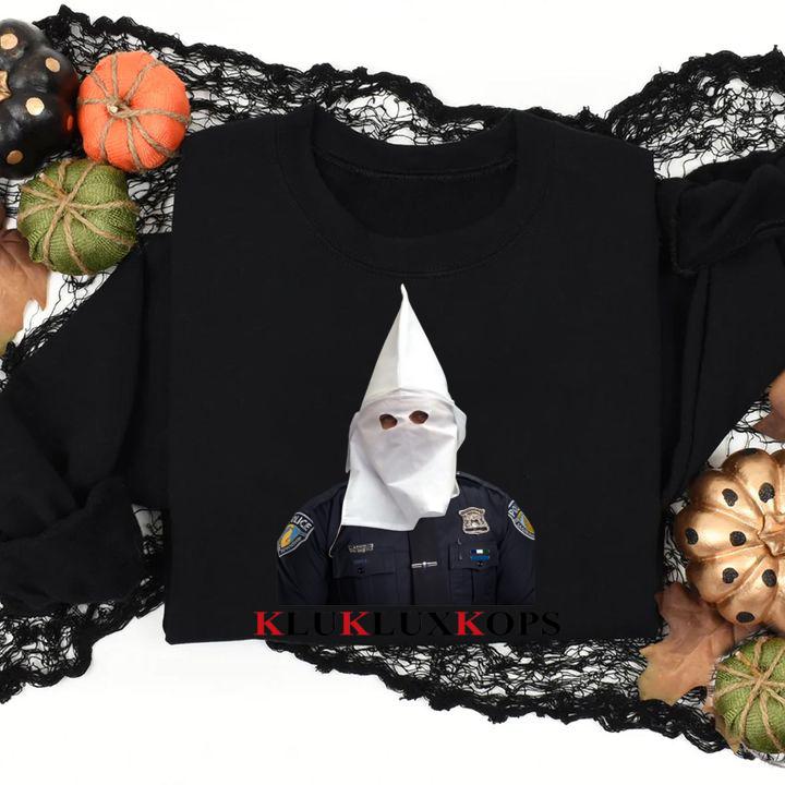 Fuck The Police Klu Klux Kops t-shirt sweatshirt
