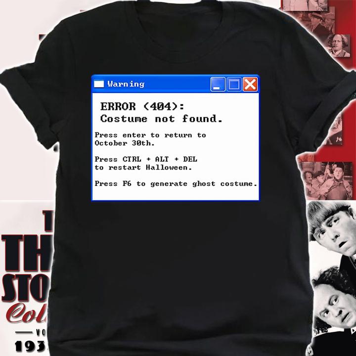 Error 404 Halloween Costume Not Found t-shirt shirt