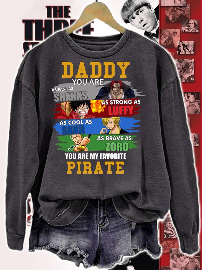 Daddy Shanks Luffy Sanji Zoro You Are My Favorite Pirate Onepiece t-shirt sweatshirt