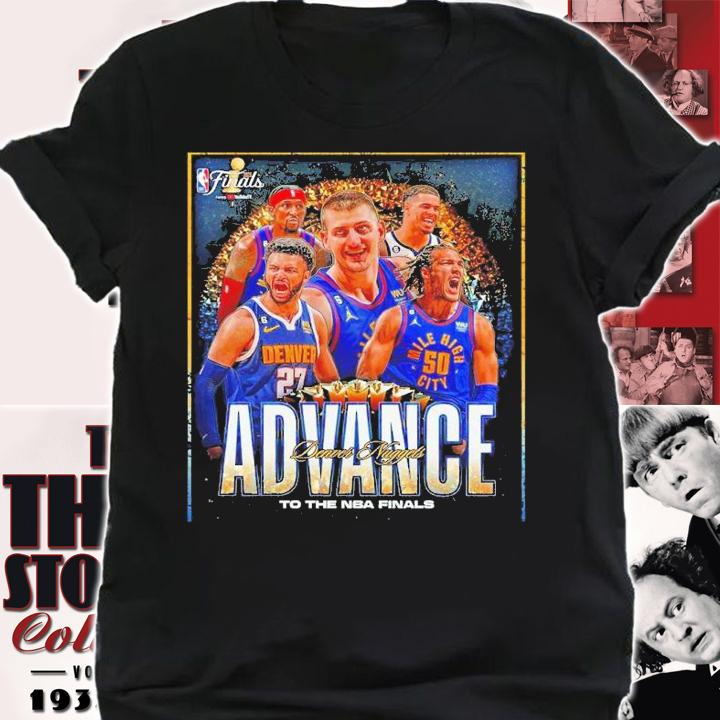 Denver Nuggets Advance To The 2023 NBA Finals t-shirt shirt
