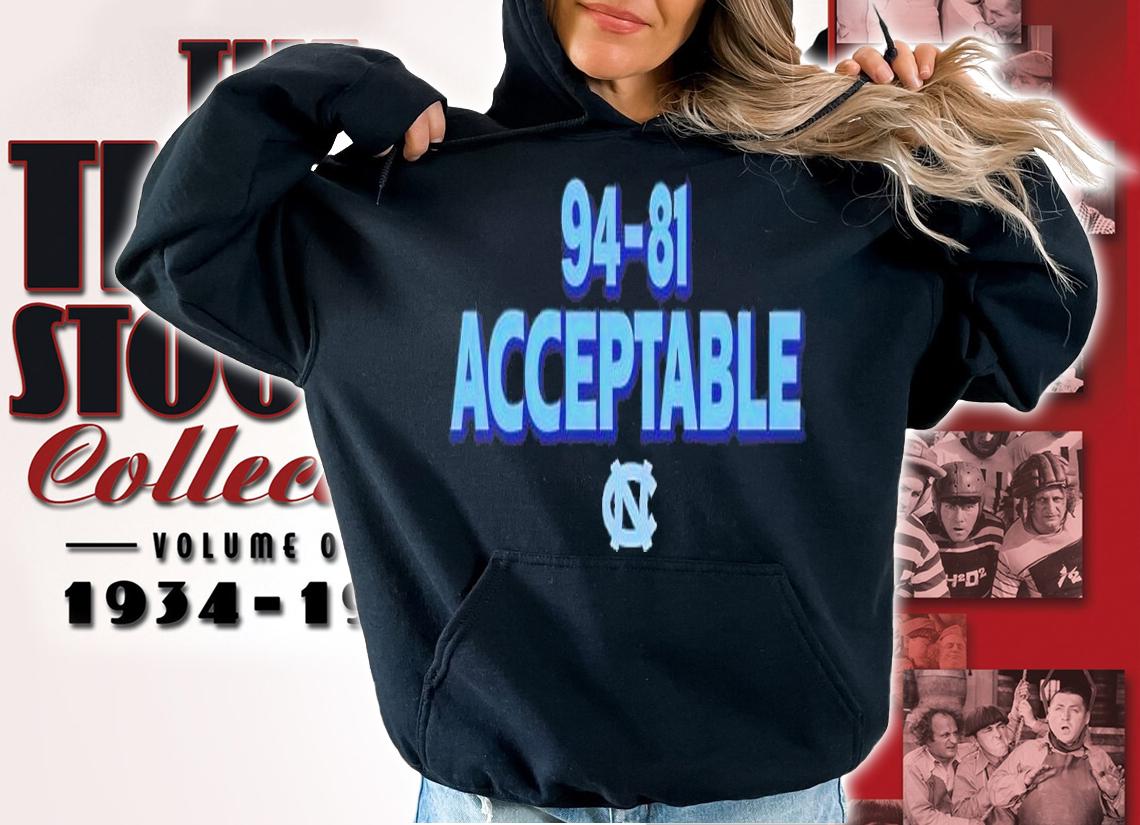 94-81 acceptable North Carolina Tar Heels shirt t-shirt hoodie