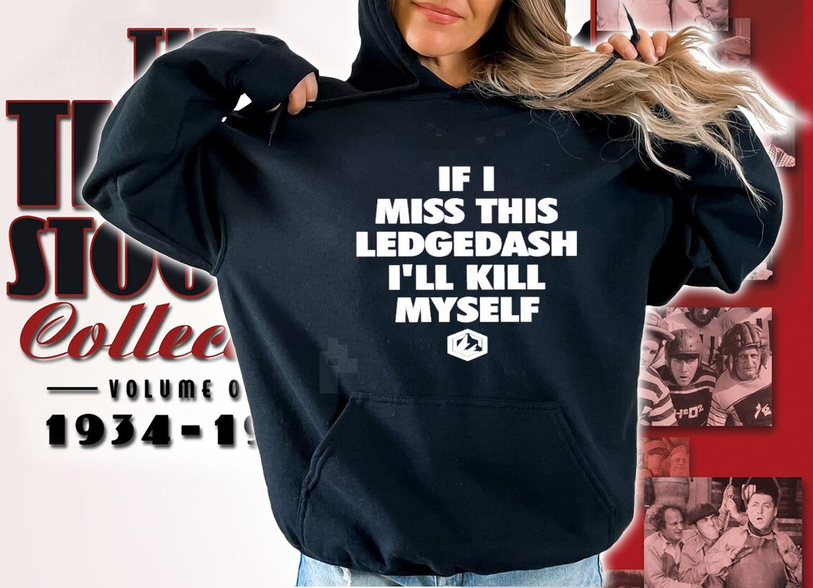 Beyond the Smash if I miss this Ledgedash Ill kill myself logo t-shirt hoodie