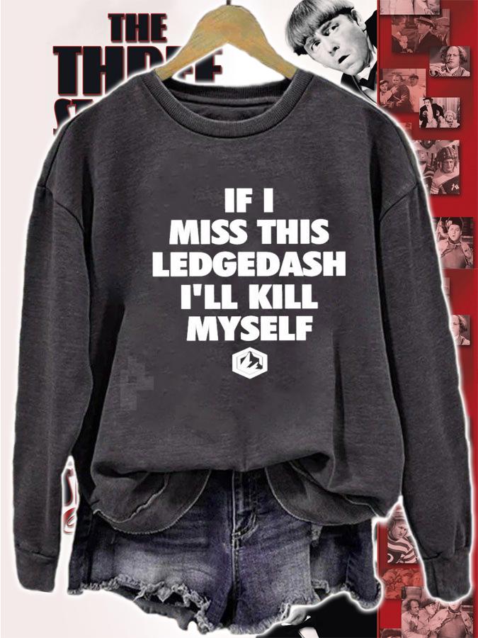 Beyond the Smash if I miss this Ledgedash Ill kill myself logo t-shirt sweatshirt