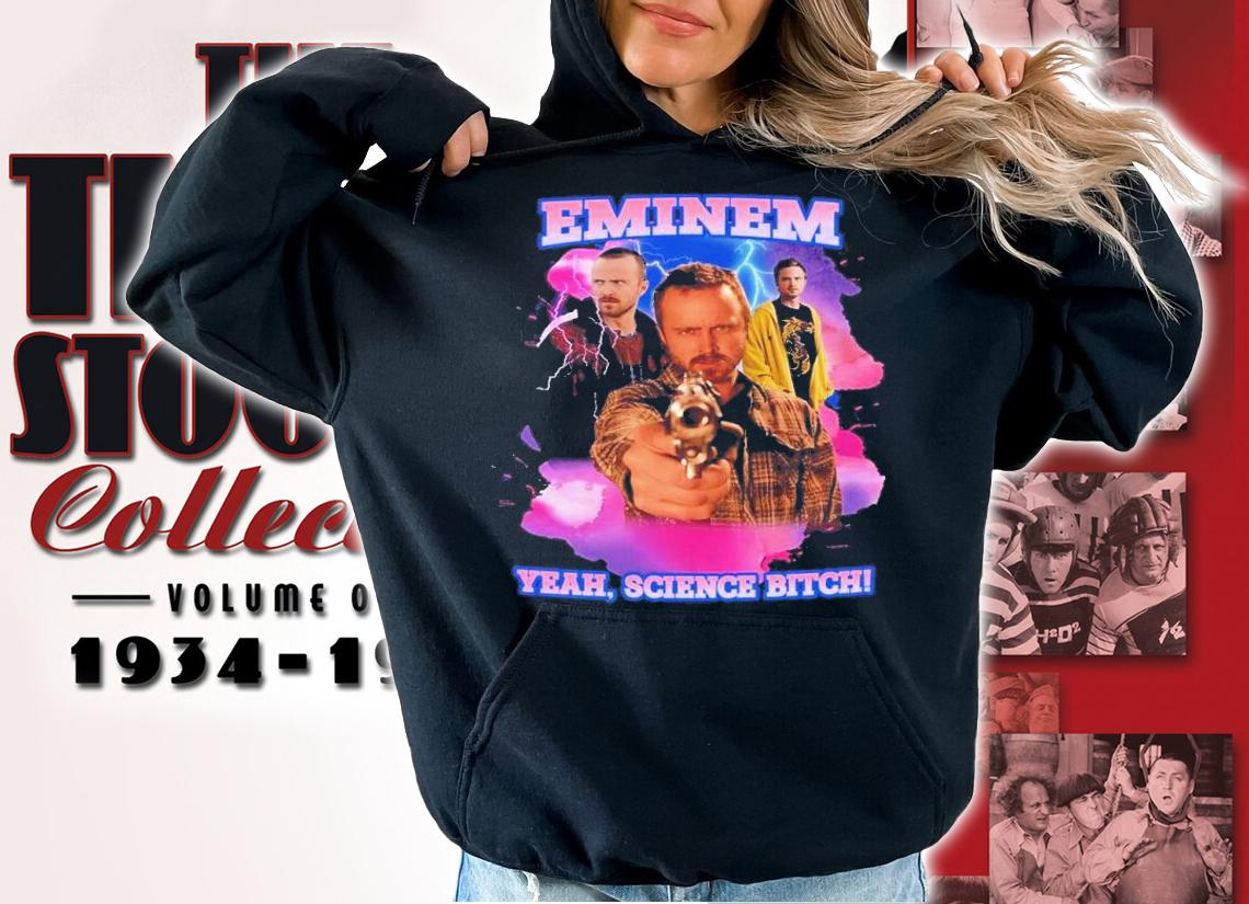 Eminem Yeah Science Bitch Jesse Pinkman Shirt t-shirt hoodie