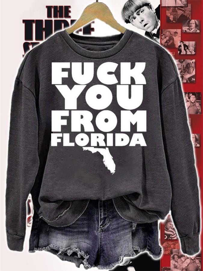Fuck You From Florida Shirt t-shirt sweatshirt