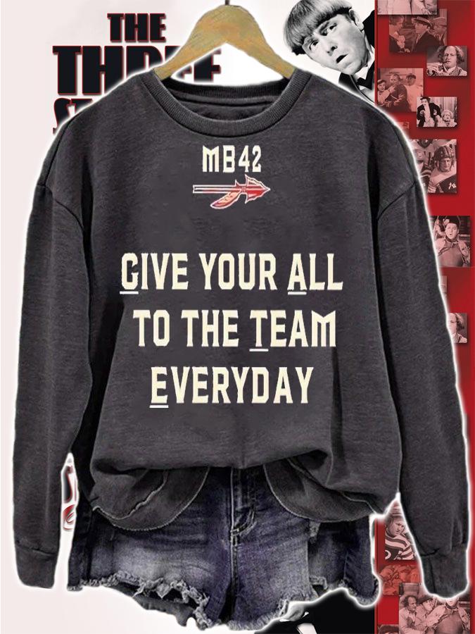 Give your all to the team everyday shirt t-shirt sweatshirt