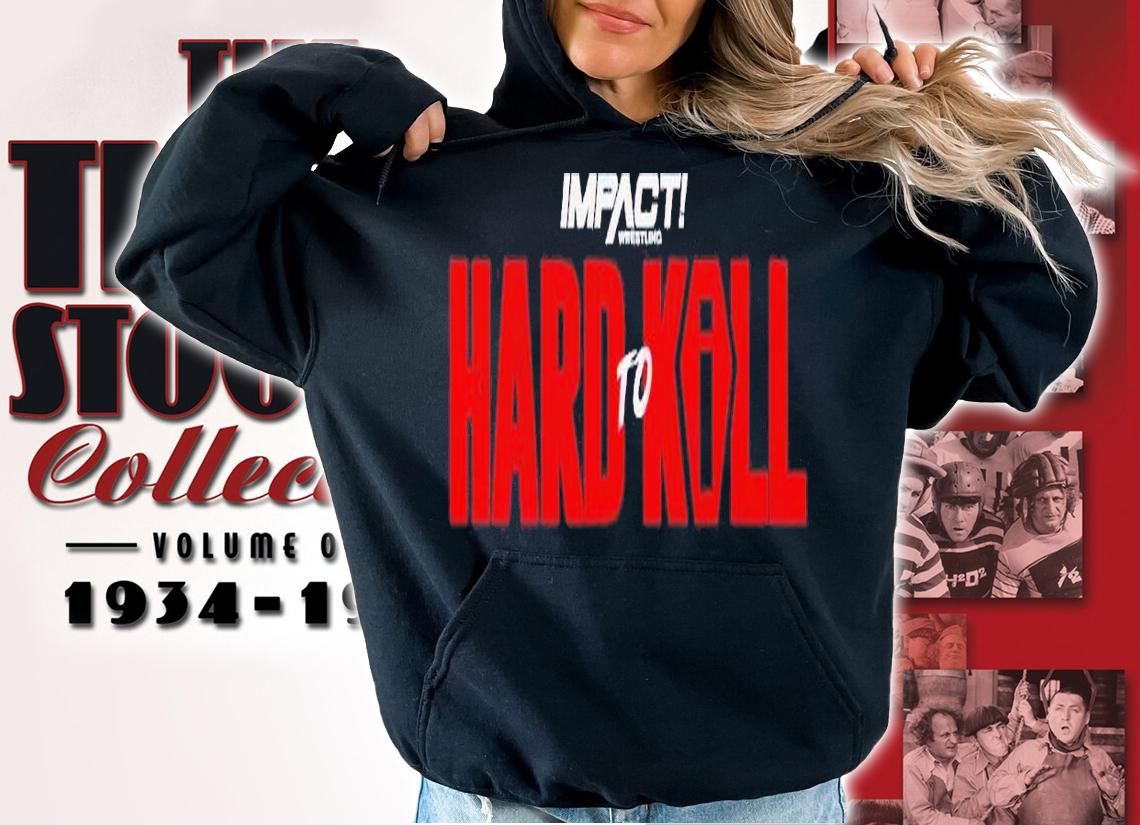 Hard To Kill 2023 shirt t-shirt hoodie