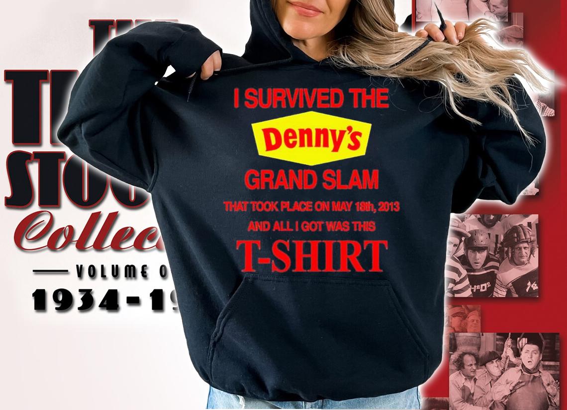 I Survived The Dennys Grand Slam shirt t-shirt hoodie