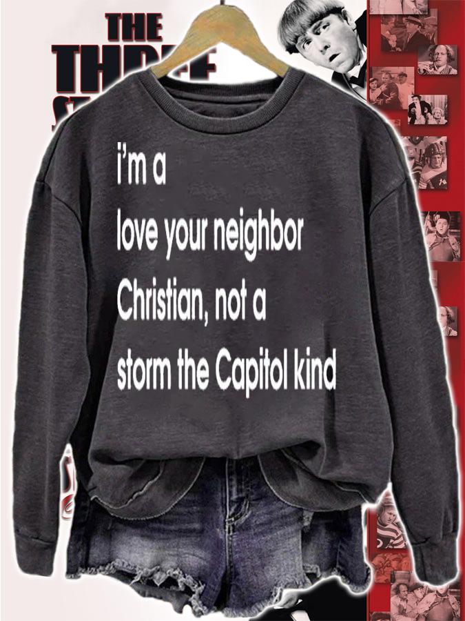 Im a love your neighbor Christian not a storm the Capitol kind shirt t-shirt sweatshirt