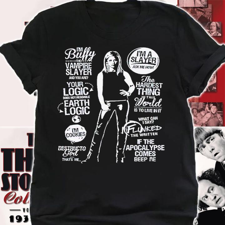 Im Buffy The Vampire Slayer And You Are t-shirt shirt