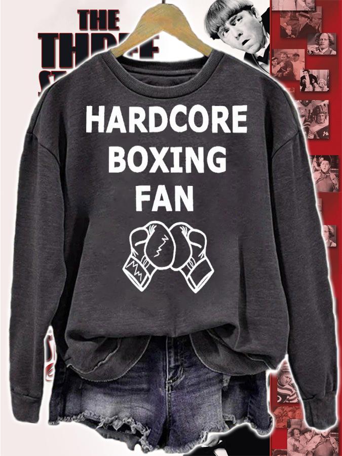 Hardcore boxing fan shirt t-shirt sweatshirt