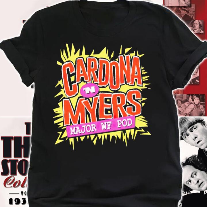 Major Wrestling Figure Podcast Cardona n Myers shirt t-shirt shirt