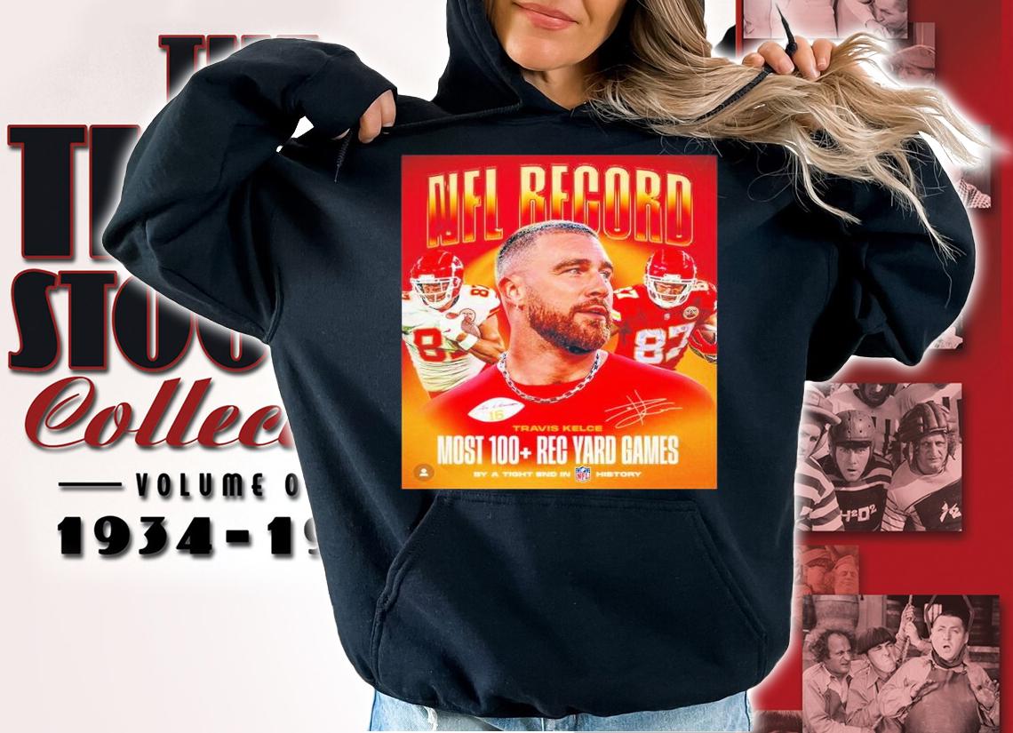 NFL Record Travis Kelce Most 100 Rec Yard Games Shirt t-shirt hoodie