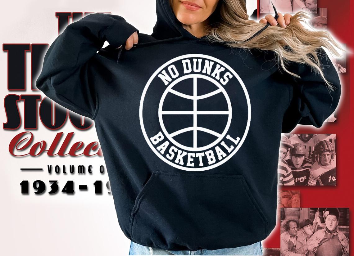 No dunks basketball shirt t-shirt hoodie