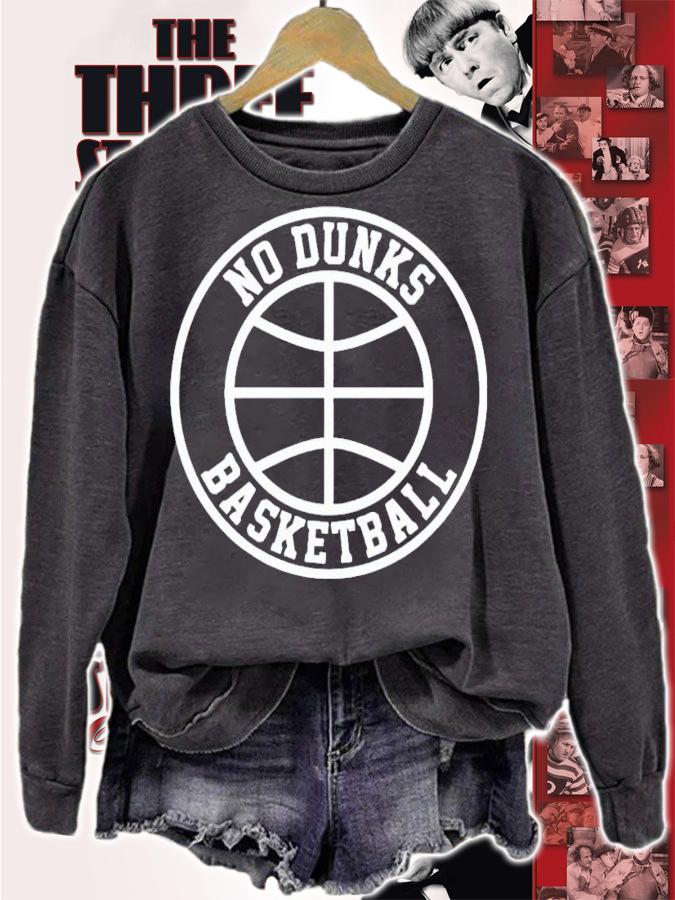 No dunks basketball shirt t-shirt sweatshirt