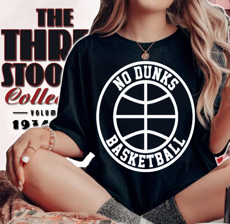 No dunks basketball shirt t-shirt woman shirt