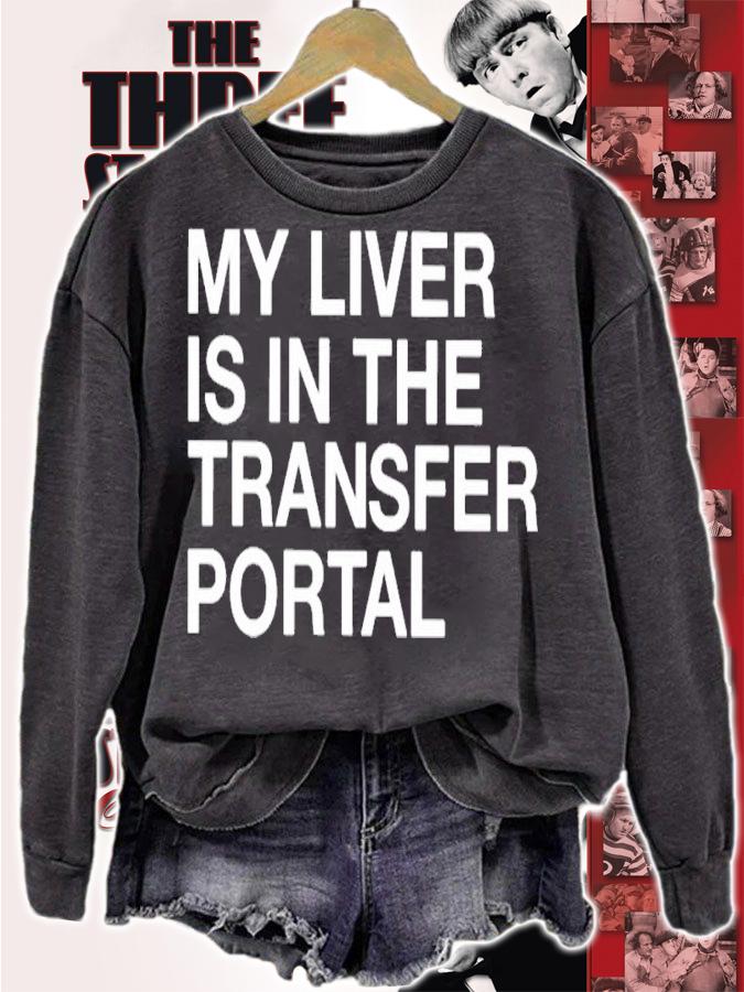 My Liver Is In The Transfer Portal Shirt t-shirt sweatshirt