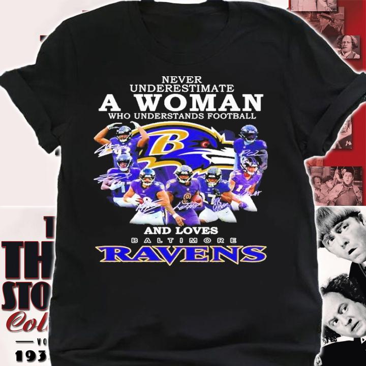 Never Underestimate A Woman Who Understands Football And Love Baltimore Ravens Signatures 2022 Shirt t-shirt shirt