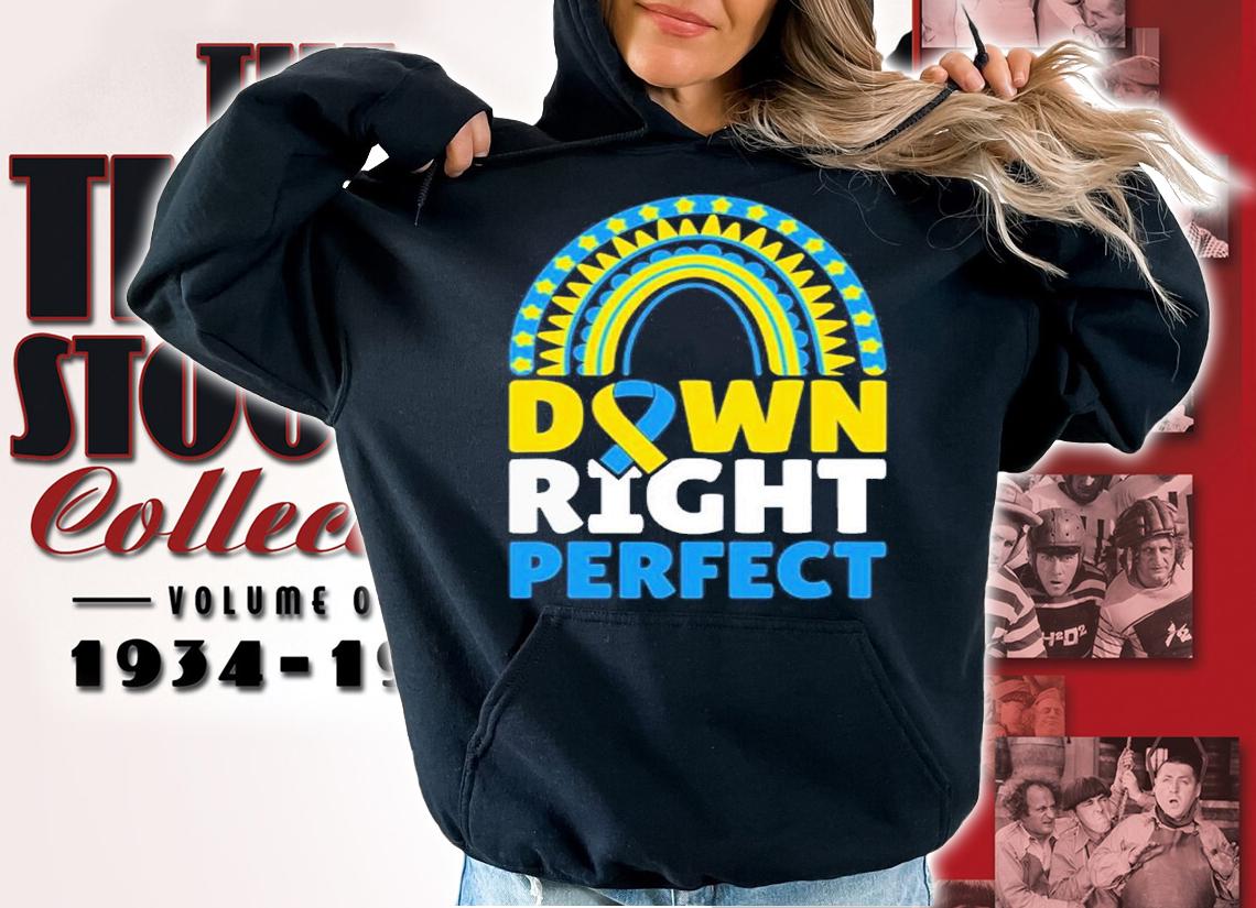 Down Syndrome Awareness Down Right Perfect Shirt t-shirt hoodie