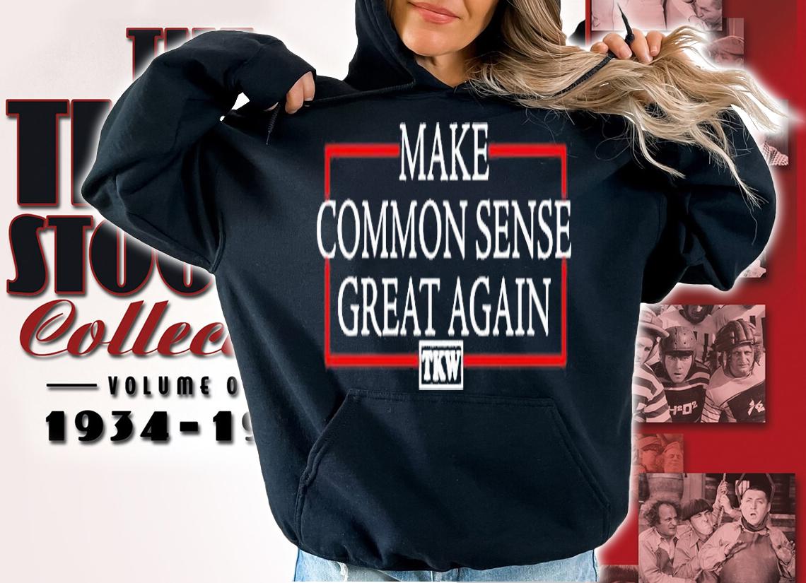 Make Common Sense Great Again Tkw T-shirt