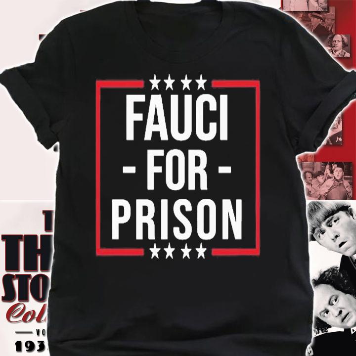 Fauci For Prison T-Shirt
