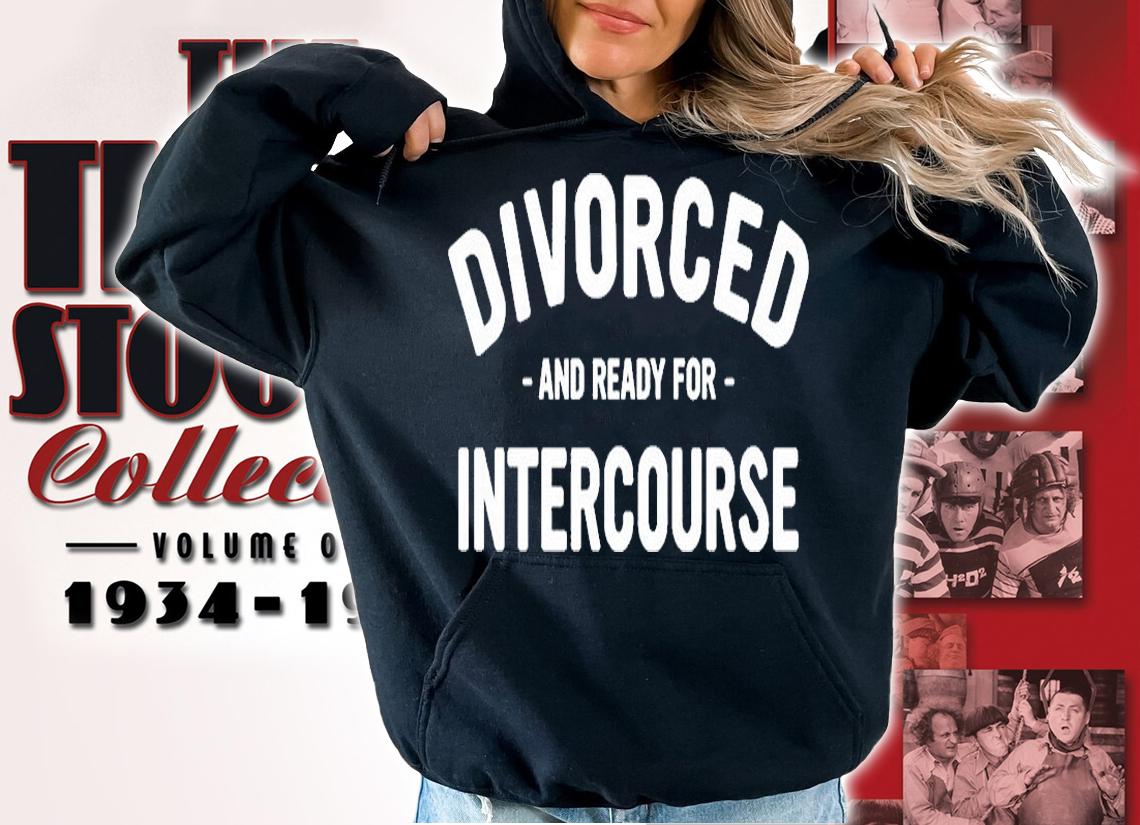 Divorced And Ready For Intercourse T-Shirt