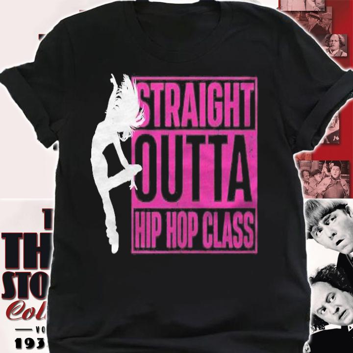 Straight Outta Hip Hop Class Hiphop Dancer Breakdancing Shirt