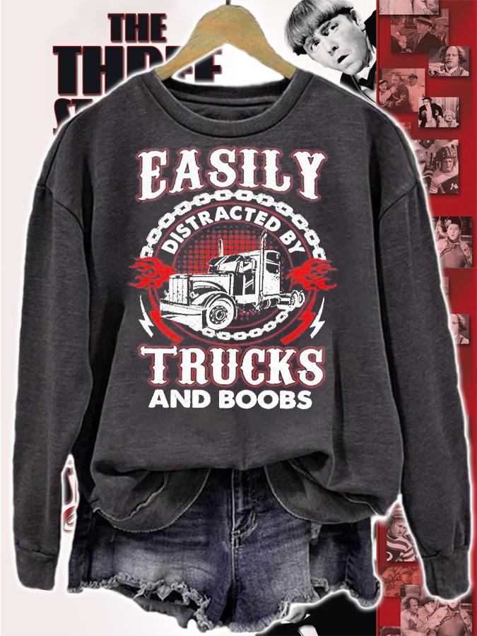 Easily Distracted By Trucks And Boobs T-Shirt sweatshirt