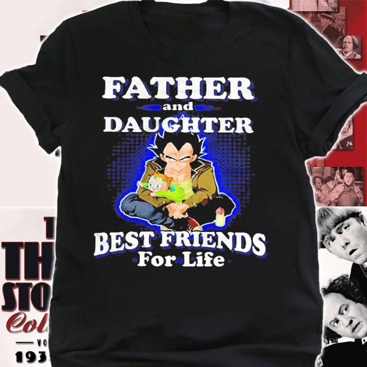 Father And Daughter Best Friends For Life - Vegeta And Daughter T Shirt shirt