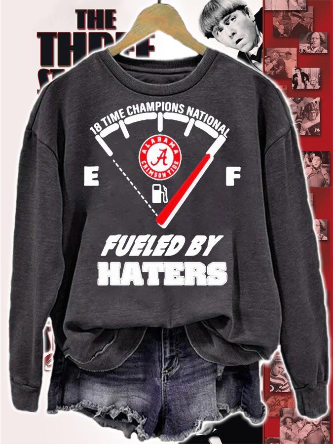 Alabama Crimson Tide 18 Time Champions National Fueled By Haters T-shirt sweatshirt