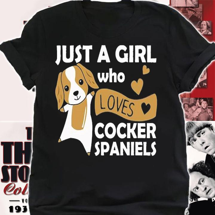Just A Girl Who Loves Cocker Spaniel Kawaii Dog T-Shirt shirt