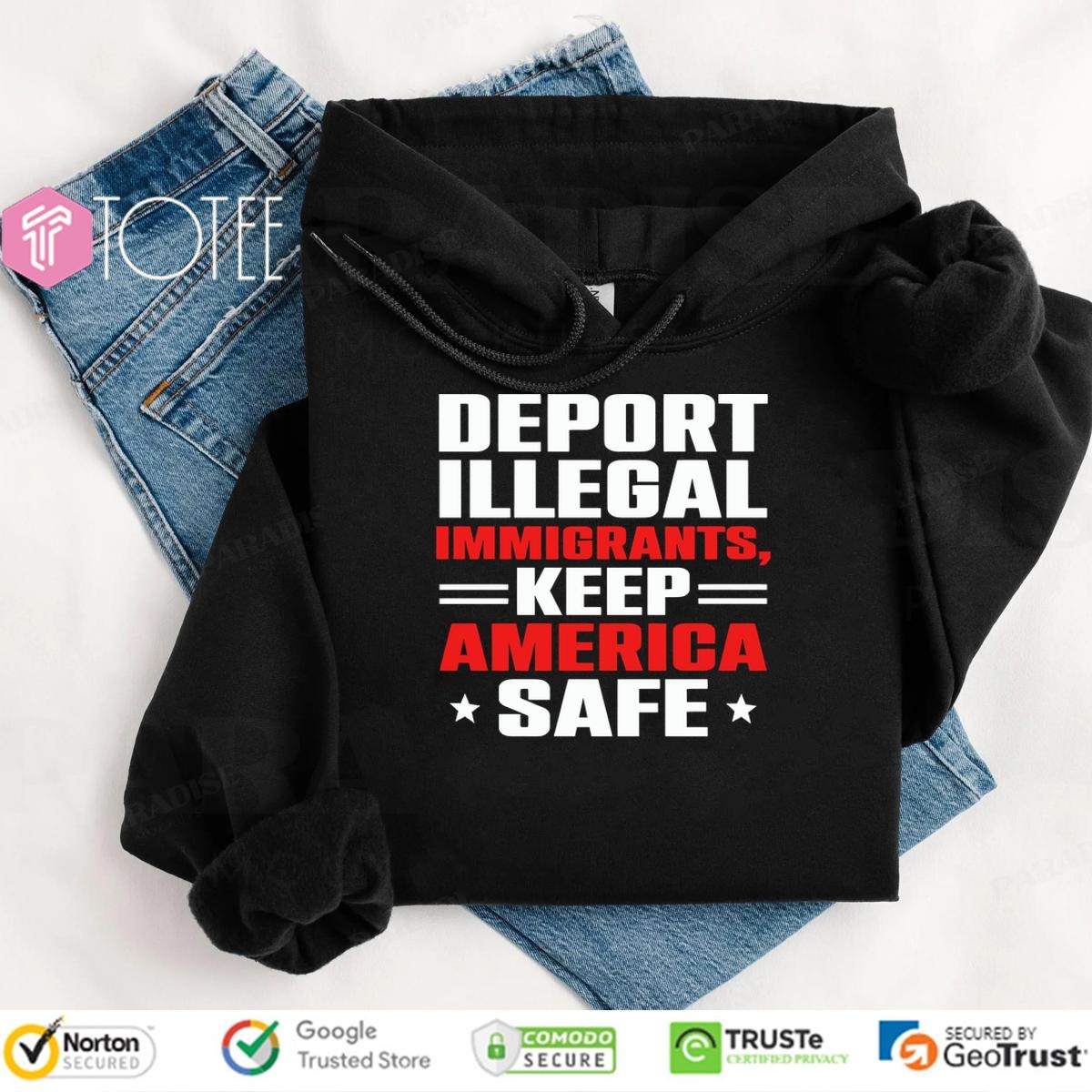 Adeport Illegal Immigrants Keep America Safe Hoodie