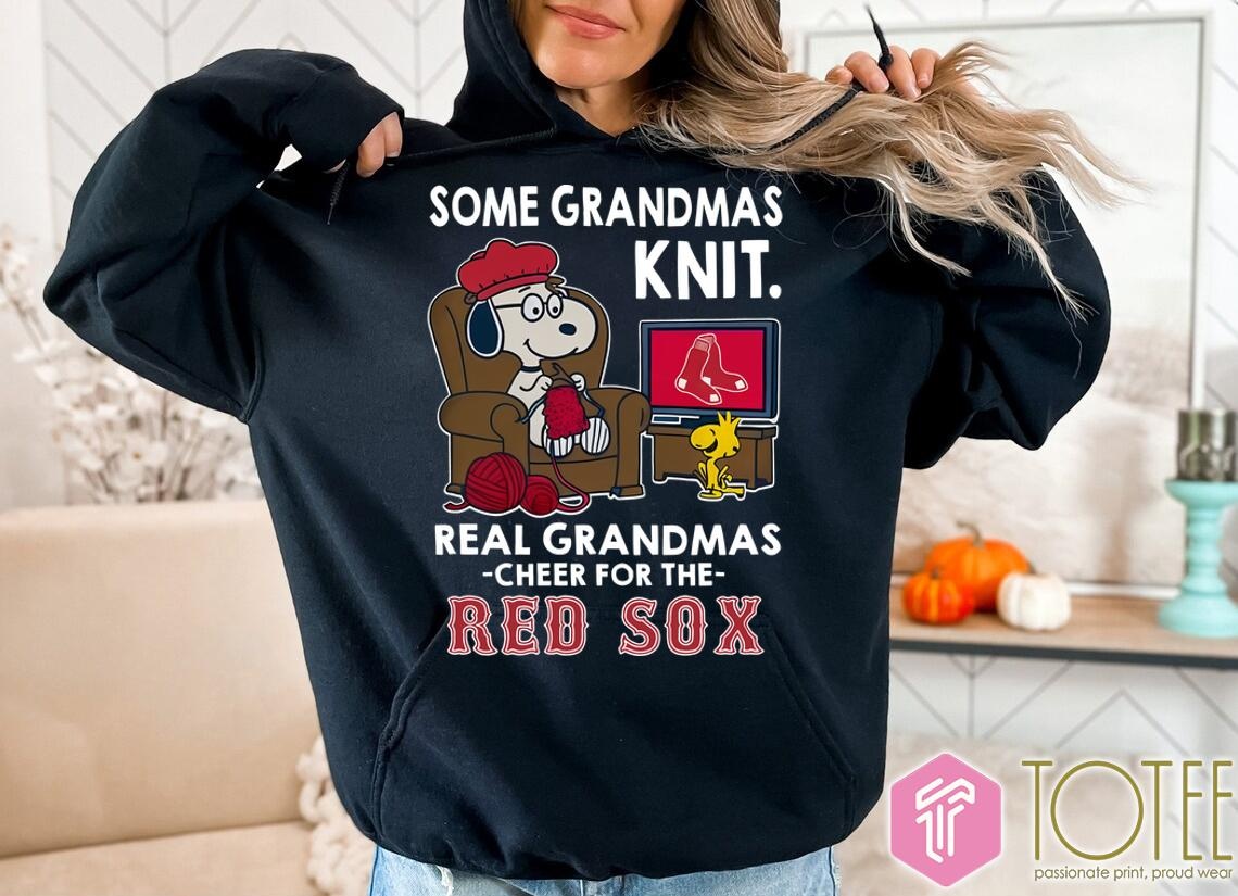 Some Grandmas Knit Real Grandmas Cheer For The Boston Red Sox Hoodie